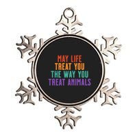 May Life Treat You The Way You Treat Animals Metallic Star Ornament