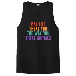 May Life Treat You The Way You Treat Animals PosiCharge Competitor Tank