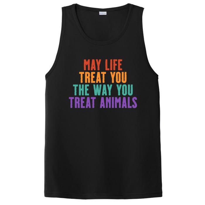 May Life Treat You The Way You Treat Animals PosiCharge Competitor Tank