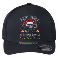 Most Likely To Watch All The Football Games Funny Christmas Flexfit Unipanel Trucker Cap