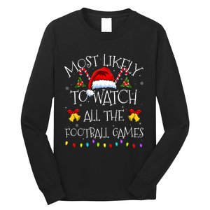 Most Likely To Watch All The Football Games Funny Christmas Long Sleeve Shirt