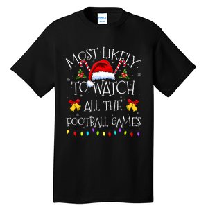 Most Likely To Watch All The Football Games Funny Christmas Tall T-Shirt