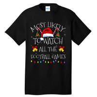 Most Likely To Watch All The Football Games Funny Christmas Tall T-Shirt