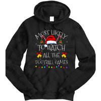 Most Likely To Watch All The Football Games Funny Christmas Tie Dye Hoodie