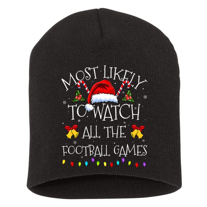 Most Likely To Watch All The Football Games Funny Christmas Short Acrylic Beanie