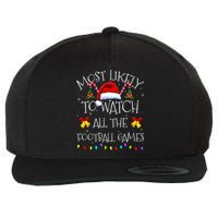 Most Likely To Watch All The Football Games Funny Christmas Wool Snapback Cap