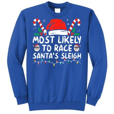 Most Likely To Race SantaS Sleigh Christmas Pajamas Gift Sweatshirt