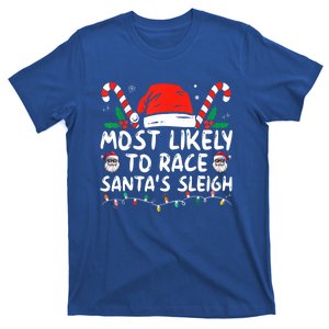 Most Likely To Race SantaS Sleigh Christmas Pajamas Gift T-Shirt