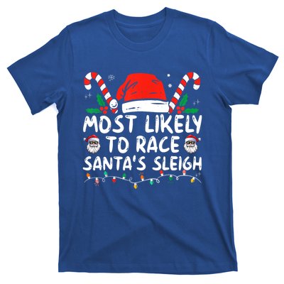 Most Likely To Race SantaS Sleigh Christmas Pajamas Gift T-Shirt