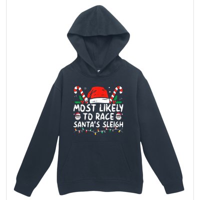 Most Likely To Race SantaS Sleigh Christmas Pajamas Gift Urban Pullover Hoodie