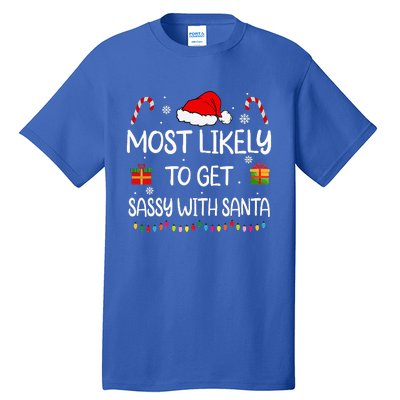 Most Likely To Get Sassy With Santa Funny family Christmas Tall T-Shirt