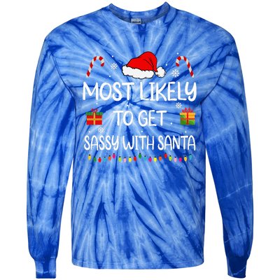 Most Likely To Get Sassy With Santa Funny family Christmas Tie-Dye Long Sleeve Shirt