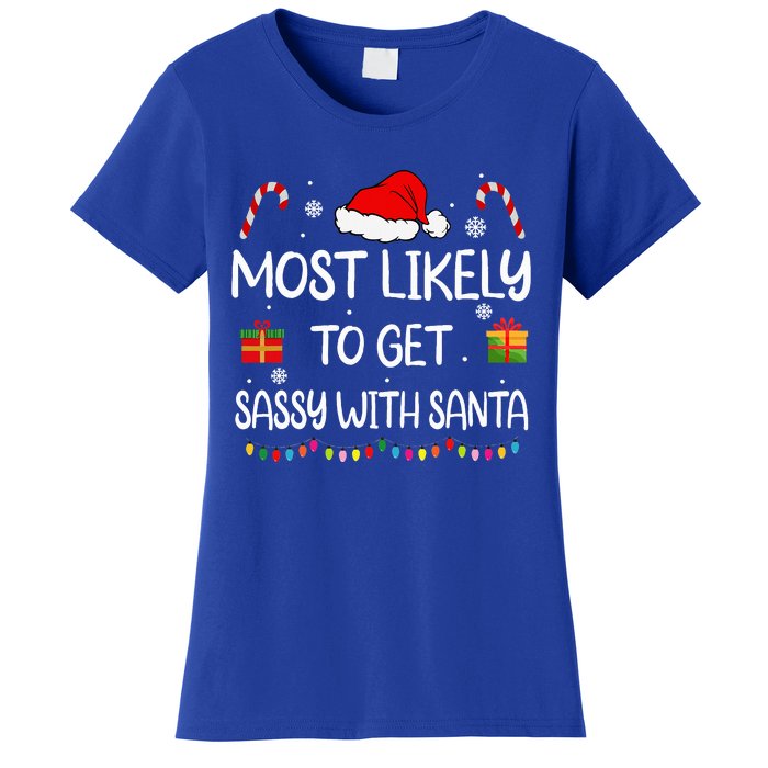 Most Likely To Get Sassy With Santa Funny family Christmas Women's T-Shirt