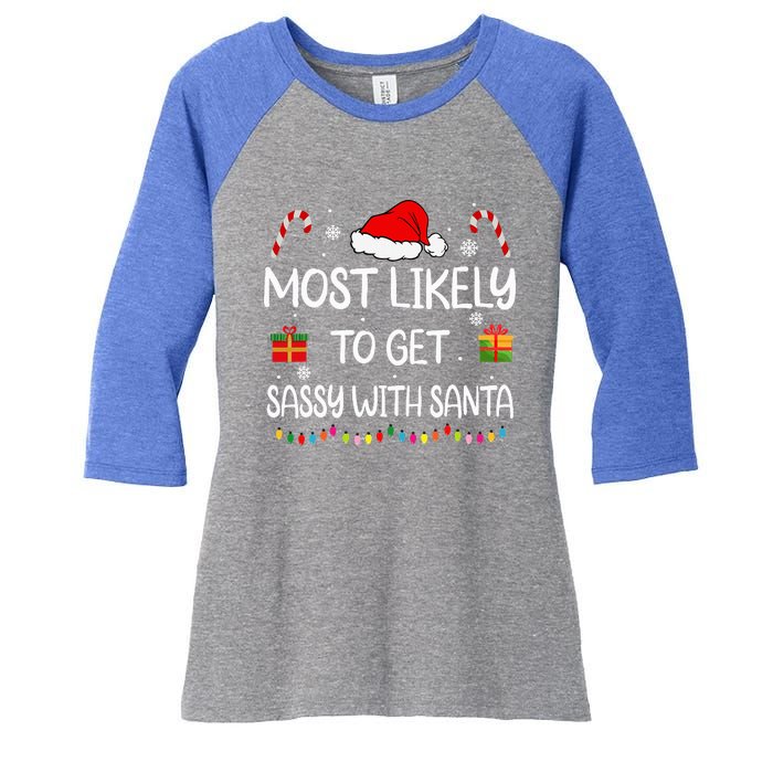 Most Likely To Get Sassy With Santa Funny family Christmas Women's Tri-Blend 3/4-Sleeve Raglan Shirt