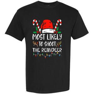 Most Likely To Shoot The Reindeer Funny Family Christmas Garment-Dyed Heavyweight T-Shirt