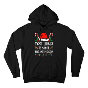 Most Likely To Shoot The Reindeer Funny Family Christmas Hoodie