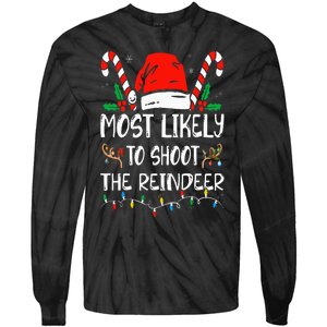 Most Likely To Shoot The Reindeer Funny Family Christmas Tie-Dye Long Sleeve Shirt