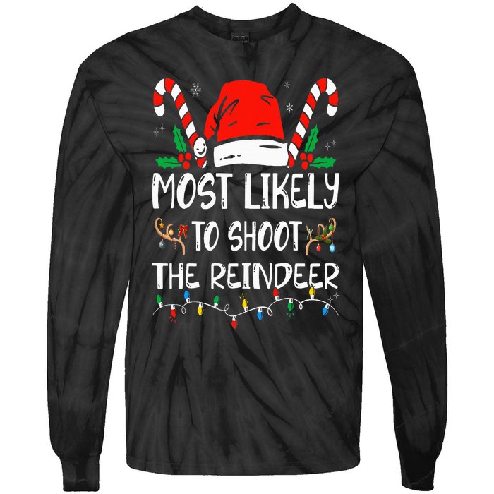 Most Likely To Shoot The Reindeer Funny Family Christmas Tie-Dye Long Sleeve Shirt