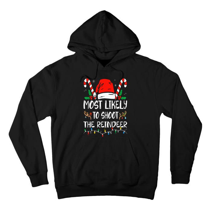 Most Likely To Shoot The Reindeer Funny Family Christmas Tall Hoodie