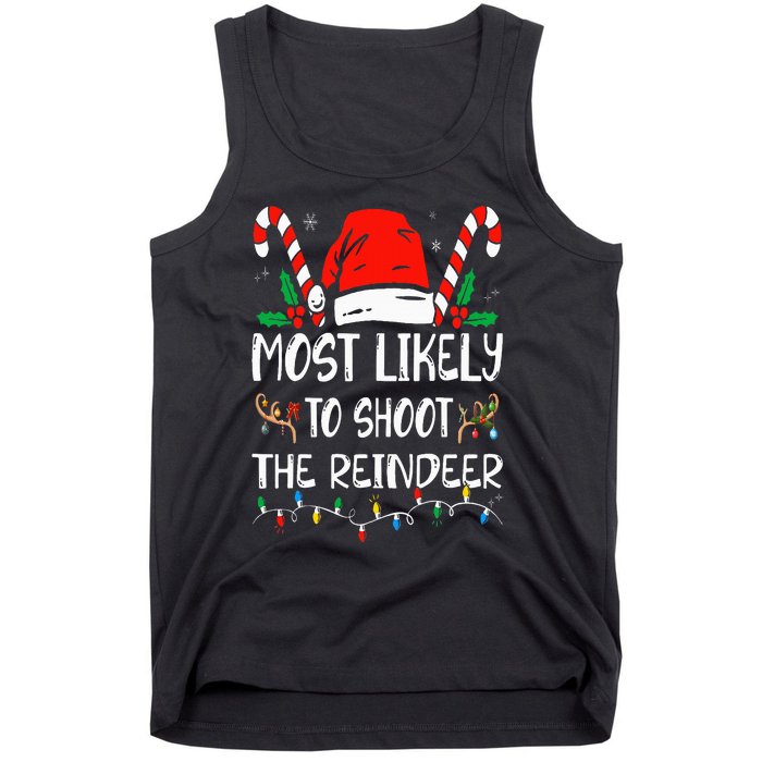 Most Likely To Shoot The Reindeer Funny Family Christmas Tank Top