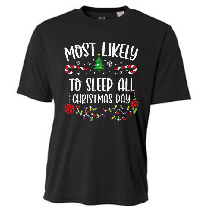 Most Likely To Sleep All Christmas Day Funny Christmas Family Matching Cute Ch Cooling Performance Crew T-Shirt