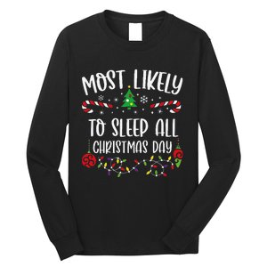 Most Likely To Sleep All Christmas Day Funny Christmas Family Matching Cute Ch Long Sleeve Shirt