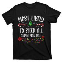 Most Likely To Sleep All Christmas Day Funny Christmas Family Matching Cute Ch T-Shirt