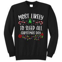 Most Likely To Sleep All Christmas Day Funny Christmas Family Matching Cute Ch Tall Sweatshirt