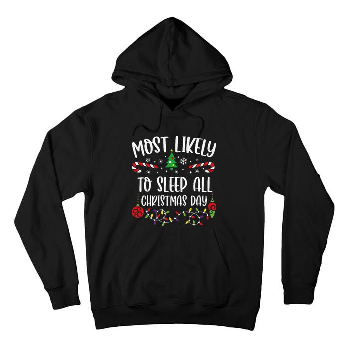 Most Likely To Sleep All Christmas Day Funny Christmas Family Matching Cute Ch Tall Hoodie