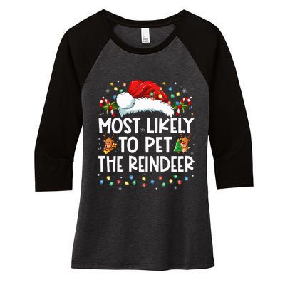 Most Likely To Pet The Reindeer Funny Christmas Women's Tri-Blend 3/4-Sleeve Raglan Shirt