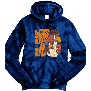 Mushroom Lets Take A Trie Tie Dye Hoodie