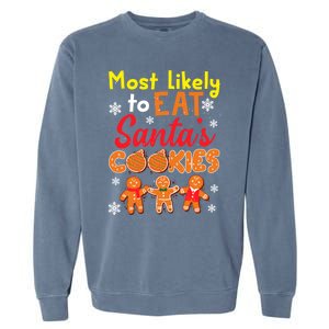 Most Likely To Eat Santas Cookies Family Christmas Gift Garment-Dyed Sweatshirt