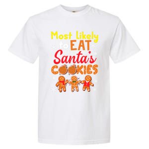 Most Likely To Eat Santas Cookies Family Christmas Gift Garment-Dyed Heavyweight T-Shirt