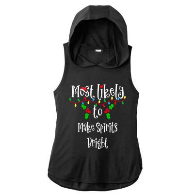 Most Likely To Make Spirits Bright Family Group Matching Shirt Ladies PosiCharge Tri-Blend Wicking Draft Hoodie Tank