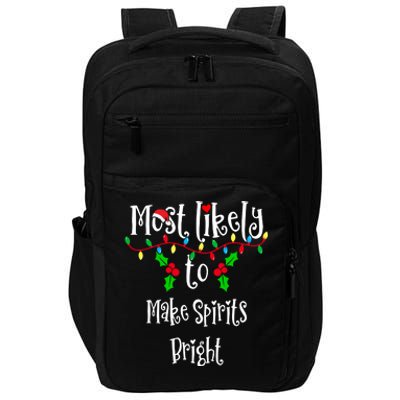 Most Likely To Make Spirits Bright Family Group Matching Shirt Impact Tech Backpack