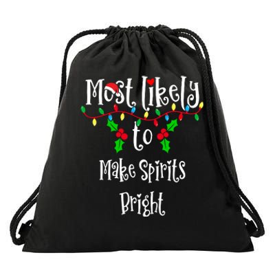 Most Likely To Make Spirits Bright Family Group Matching Shirt Drawstring Bag