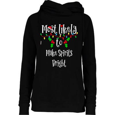 Most Likely To Make Spirits Bright Family Group Matching Shirt Womens Funnel Neck Pullover Hood