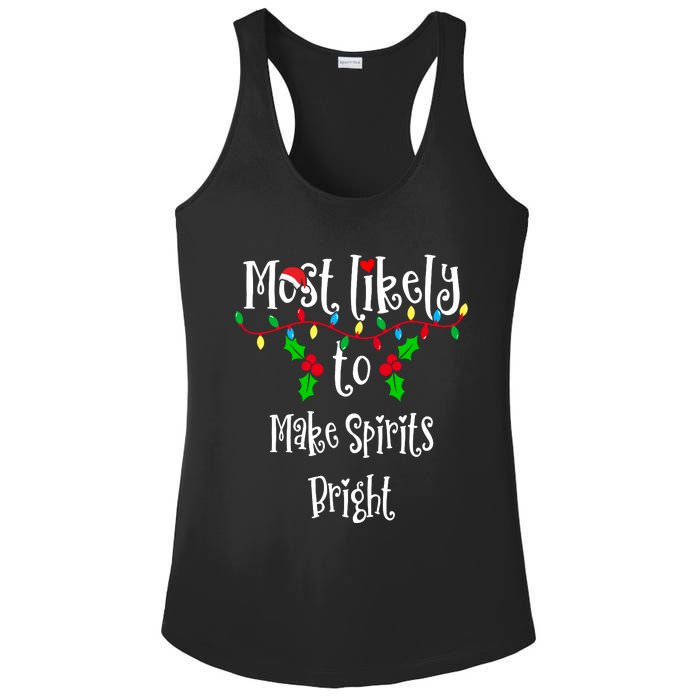 Most Likely To Make Spirits Bright Family Group Matching Shirt Ladies PosiCharge Competitor Racerback Tank