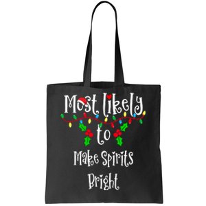 Most Likely To Make Spirits Bright Family Group Matching Shirt Tote Bag