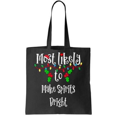 Most Likely To Make Spirits Bright Family Group Matching Shirt Tote Bag