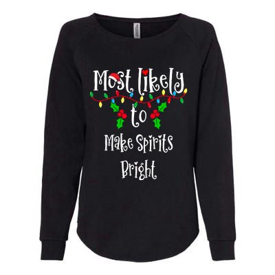 Most Likely To Make Spirits Bright Family Group Matching Shirt Womens California Wash Sweatshirt