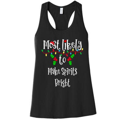 Most Likely To Make Spirits Bright Family Group Matching Shirt Women's Racerback Tank