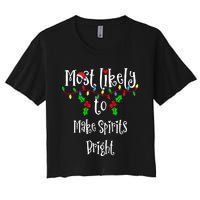 Most Likely To Make Spirits Bright Family Group Matching Shirt Women's Crop Top Tee