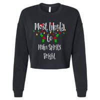 Most Likely To Make Spirits Bright Family Group Matching Shirt Cropped Pullover Crew