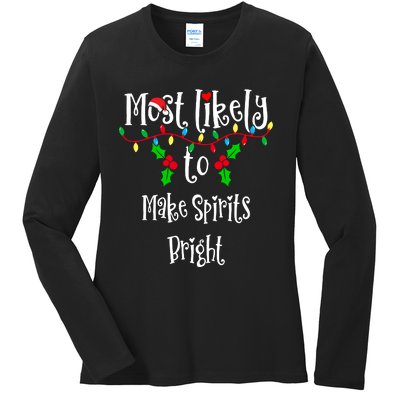 Most Likely To Make Spirits Bright Family Group Matching Shirt Ladies Long Sleeve Shirt