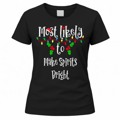 Most Likely To Make Spirits Bright Family Group Matching Shirt Women's T-Shirt