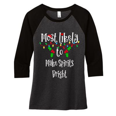 Most Likely To Make Spirits Bright Family Group Matching Shirt Women's Tri-Blend 3/4-Sleeve Raglan Shirt