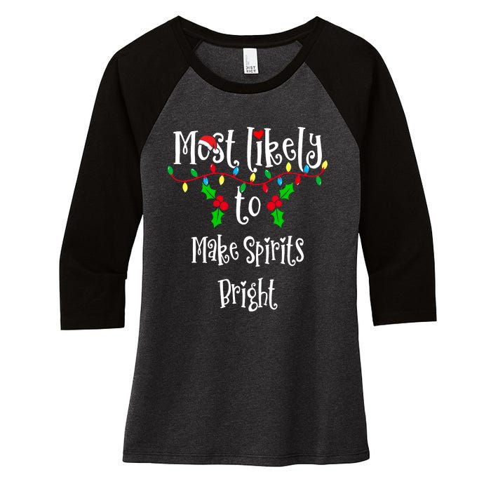 Most Likely To Make Spirits Bright Family Group Matching Shirt Women's Tri-Blend 3/4-Sleeve Raglan Shirt