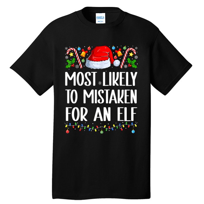 Most Likely To Be Mistaken For An Elf Christmas Pajamas Tall T-Shirt