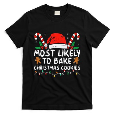 Most Likely To Bake Christmas Cookies Funny Baker Christmas T-Shirt
